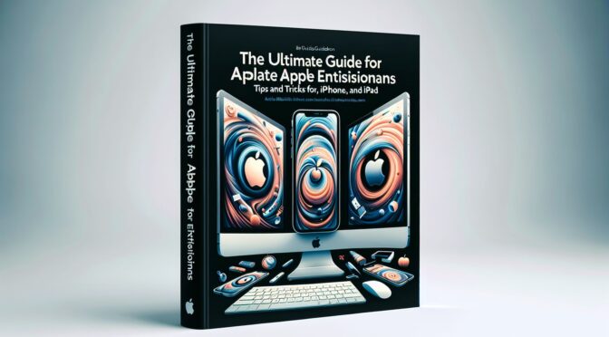 Die ultimative Anleitung für Apple-Enthusiasten: Tipps und Tricks für Mac, iPhone und iPad!